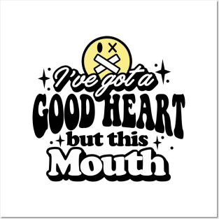 I've got a good heart but this mouth Funny Quote Sarcastic Sayings Humor Gift Posters and Art